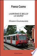 Lauritano è bello! Lo giuro. (Percorsi in Circumvesuviana)