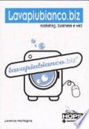 Lavapiubianco.biz. Marketing, business e web
