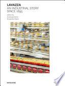 Lavazza. An industrial story since 1895