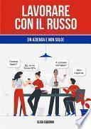 Lavorare con il russo (in azienda e non solo)
