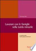 Lavorare con le famiglie nella tutela minorile. Il modello delle Family group conference