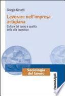 Lavorare nell'impresa artigiana. Cultura del lavoro e qualità della vita lavorativa