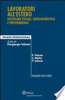 Lavoratori all'estero. Disciplina fiscale, giuslavoristica e previdenziale