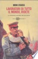 Lavoratori di tutto il mondo, ridete
