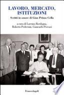 Lavoro, mercato, istituzioni. Scritti in onore di Gian Primo Cella