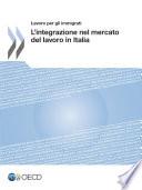 Lavoro per gli immigrati L'integrazione nel mercato del lavoro in Italia