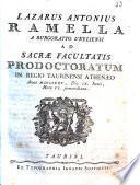 Lazarus Antonius Ramella a Burgoratto Uneliensi ad sacræ facultatis prodoctoratum in Regio Taurinensi Athenæo anno 1775., die 9. Junii, hora 6. pomeridiana