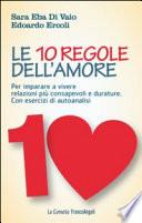 Le 10 regole dell'amore. Per imparare a vivere relazioni più consapevoli e durature. Con esercizi di autoanalisi