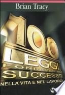 Le 100 leggi fondamentali del successo nella vita e nel lavoro