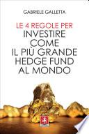 Le 4 regole per investire come il più grande hedge fund al mondo