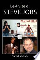 Le 4 vite di Steve Jobs