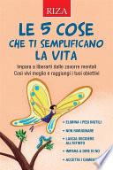 Le 5 cose che ti semplificano la vita