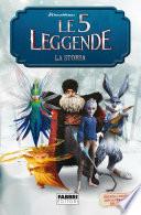 Le 5 leggende - La storia