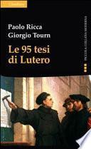 Le 95 tesi di Lutero e la cristianità del nostro tempo