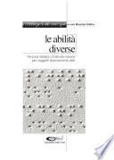 Le abilità diverse. Percorsi didattici di attività motorie per soggetti diversamente abili