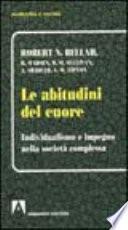 Le abitudini del cuore. Individualismo e impegno nella società complessa