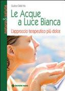 Le acque a luce bianca. L'approccio terapeutico più dolce