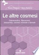 Le altre cosmesi. Cosmeceutica, fitocosmesi, zoocosmesi, cosmesi minerale e termale