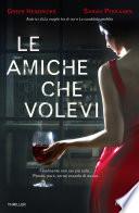 Le amiche che volevi