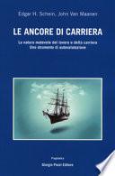Le ancore di carriera. La natura mutevole del lavoro e della carriera. Uno strumento di auto-valutazione
