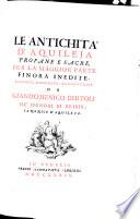 Le antichita d Aquileja profane e sacre per la maggior parte finora inedite