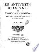 Le antichita romane di Dionigi Alicarnasseo. Con note storiche, critiche, e geografiche. Tomo 1. -6