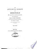 Le antichità romane di Dionigi d'Alicarnasso volgarizzate dall'ab. Marco Mastrofini ... Tomo primo[-terzo]