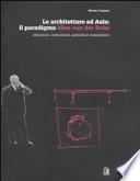Le architetture ad Aula: il paradigma Mies van der Rohe. Ideazione, costruzione, procedure compositive