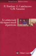 Le aristocrazie dai signori rurali al patriziato