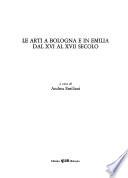 Le Arti a Bologna e in Emilia dal XVI al XVII secolo