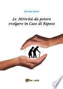 Le Attività da potere svolgere in Case di Riposo
