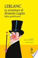 Le avventure di Arsenio Lupin, ladro gentiluomo. Ediz. integrale