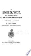 Le biblioteche nell'antichità dai tempi più remoti alla fine dell'impero romano d'occidente ricerche storiche