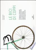 Le bici di Coppi. Il tesoro ritrovato di Pinella de Grandi e la vera storia delle biciclette del Campionissimo