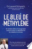 Le bleu de méthylène : Un remède oublié, un nouvel espoir contre le cancer, la dépression et les maladies du cerveau