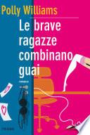 Le brave ragazze combinano guai