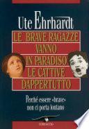 Le brave ragazze vanno in paradiso le cattive dappertutto