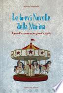 Le brevi novelle della Marina. Racconti a sorpresa per grandi e piccini