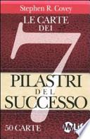 Le carte dei sette pilastri del successo. 50 carte