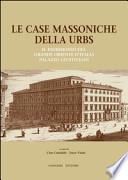 Le case massoniche della URBS. Il patrimonio del Grande Oriente d'Italia: palazzo Giustiniani