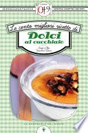 Le cento migliori ricette di dolci al cucchiaio