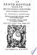 Le cento novelle scelte da' piu nobili scrittori della lingua volgare. Di nuovo ampliate, riformate et corrette