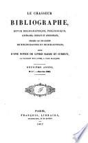 Le chasseur bibliographe revue bibliographique, littéraire, critique et anedoctique, rédigé par une société de bibliographes et de bibliophiles