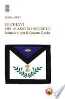 Le chiavi del maestro segreto. Istruzioni per il quarto grado