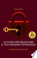 Le chiavi per sbloccare il tuo massimo potenziale