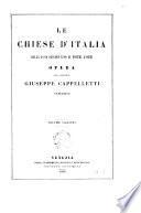 Le chiese d'Italia dalla loro origine sino ai nostri giorni opera [di] Giuseppe Cappelletti
