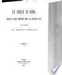 Le chiese di Roma dalle loro origini sino al secolo XVI.
