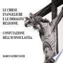 Le chiese evangeliche e le immagini religiose. Confutazione dell'iconoclastia.