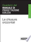 Le chiusure orizzontali. Quaderni del manuale di progettazione edilizia