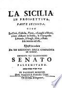 Le Città, Castella, Terre, e Luoghi esistenti, e non esistenti in Sicilia, la Topografia Littorale, li Scogli, Isole, e Penisole intorno ad essa